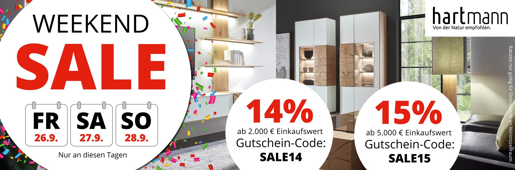 Weekend Sale – vom 26. bis 28. September 2025! Nur an diesen Tagen hier im Onlineshop. 14% Rabatt ab 2.000€ Einkaufswert mit Gutschein-Code SALE14. 15% Rabatt ab 5.000€ Einkaufswert mit Gutschein-Code SALE15.